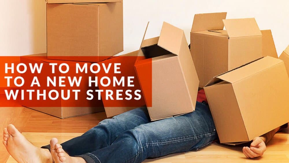 How to move to a new home without stress