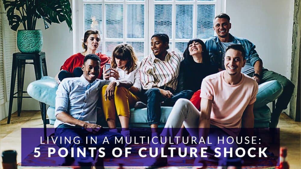 Living in a multicultural house: 5 cultural shocks
