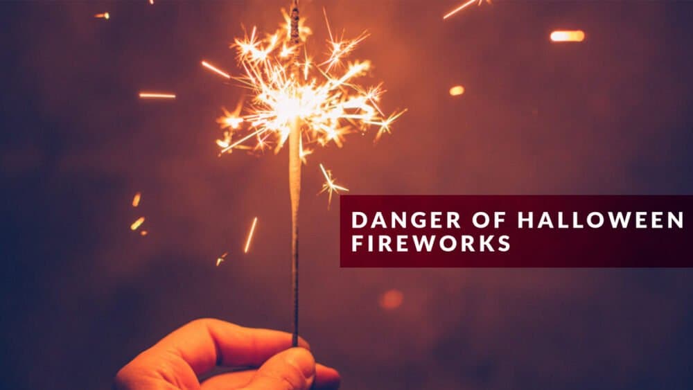 The Danger of Halloween Fireworks