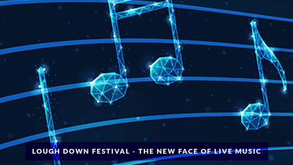 The new face of live music – Lough Down Festival
