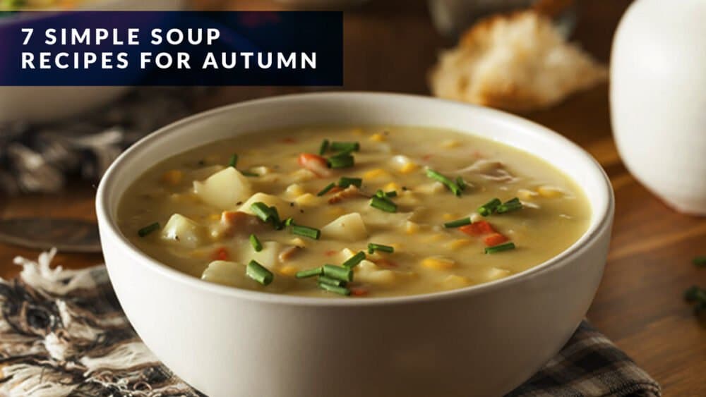 7 simple soup recipes for Autumn