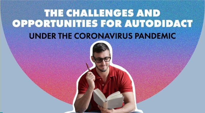 The challenges and opportunities for autodidacts under lockdown