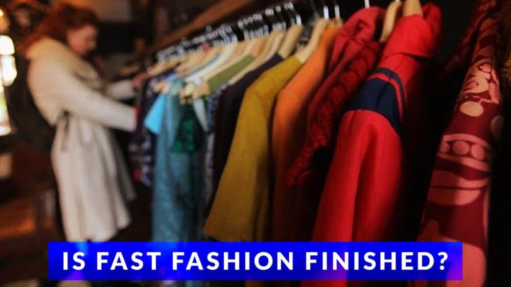 Is fast fashion finished?