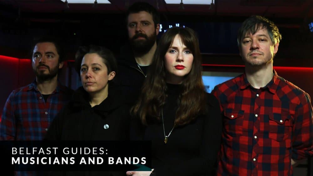 Belfast guides: Bands and Musicians