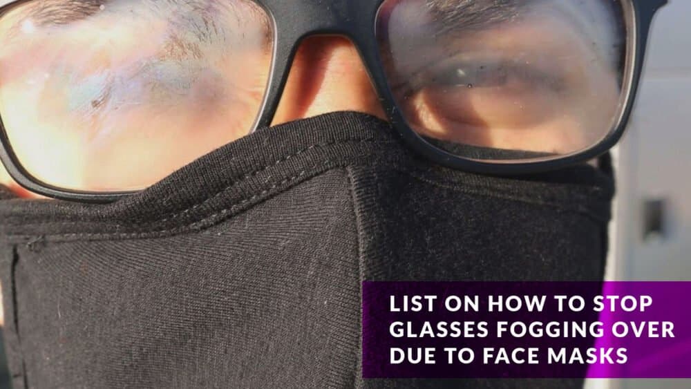 6 Ways to prevent your glasses from fogging up