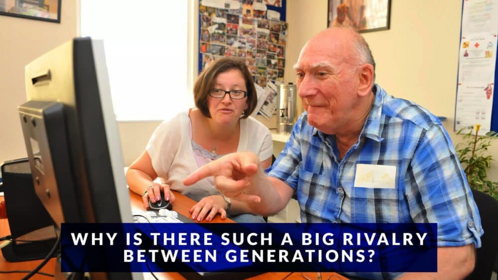 Why is there such a big rivalry between generations?